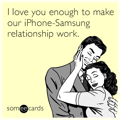 love-you-enough-to-make-our-iphonesamsung-relationship-work-funny-ecard-jVt  - Chunk of Change